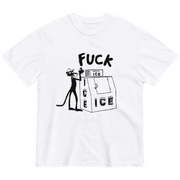 F*** ICE T-Shirt (Pre-Order)