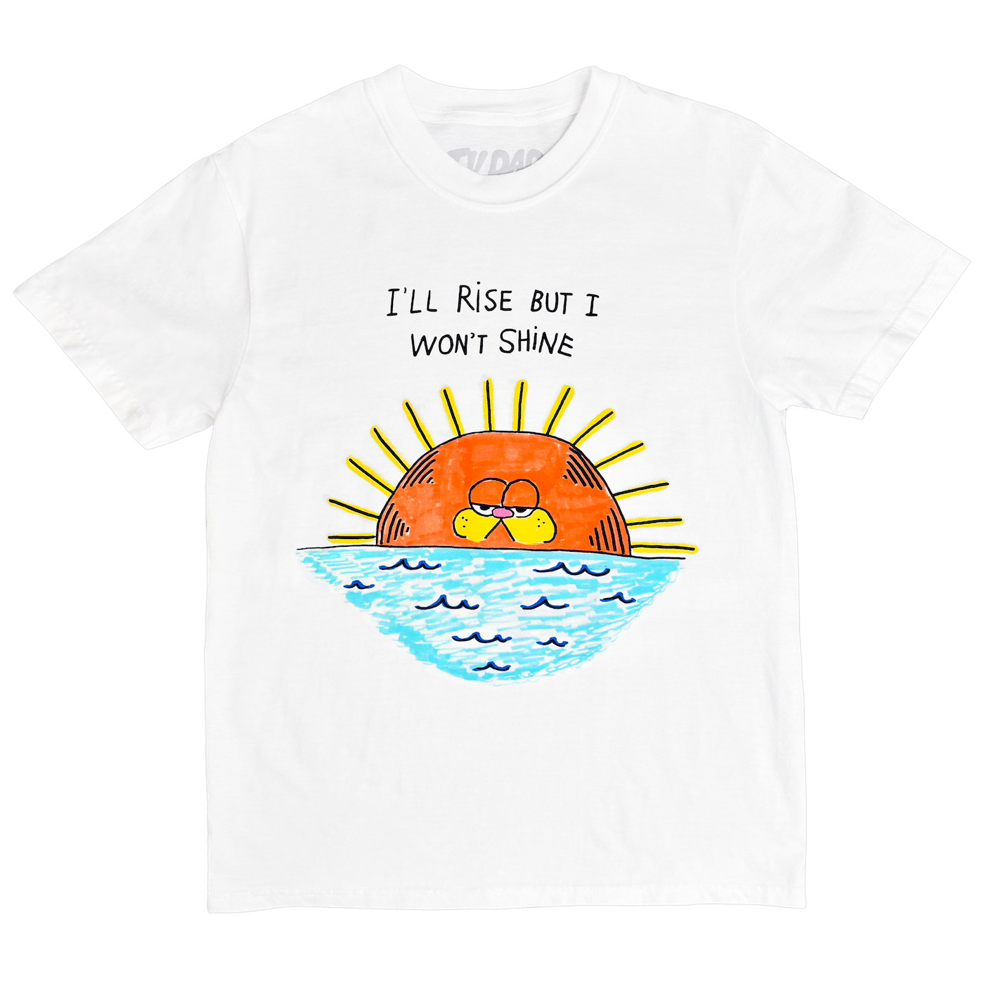 Rise & No Shine T-Shirt